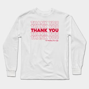 Thank You For Rotating Your Logs Long Sleeve T-Shirt